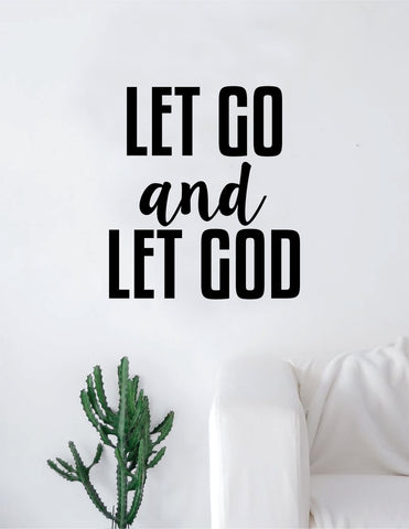 Let Go and Let God Decal Sticker Wall Vinyl Art Home Decor Teen Quote Inspirational Religious