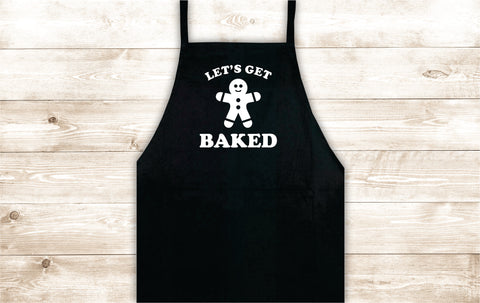 Let's Get Baked Apron Heat Press Vinyl Bbq Barbeque Cook Grill Chef Bake Food Kitchen Funny Gift Men Gingerbread Stoner