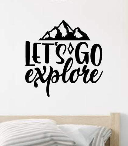 Let's Go Explore Wall Decal Home Decor Vinyl Sticker Art Bedroom Room Girls Boys Men Travel RV Wanderlust Adventure Hike Mountains Camp