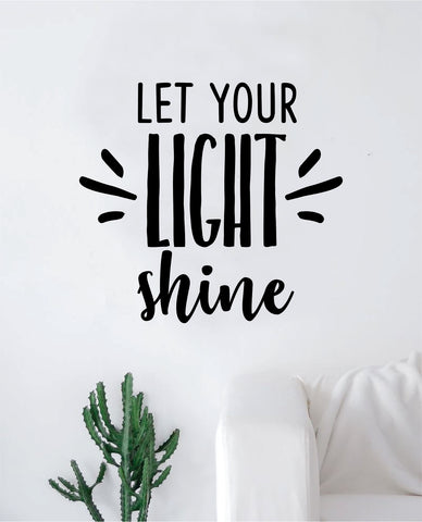 Let Your Light Shine Quote Wall Decal Sticker Bedroom Home Room Art Vinyl Inspirational Motivational Teen Decor Religious Bible Verse Blessed Spiritual God
