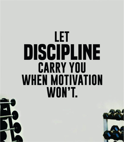 Let Discipline Carry You Wall Decal Sticker Vinyl Art Wall Bedroom Room Home Decor Inspirational Motivational Teen Sports Gym Lift Weights Fitness Workout Men Girls Health Exercise