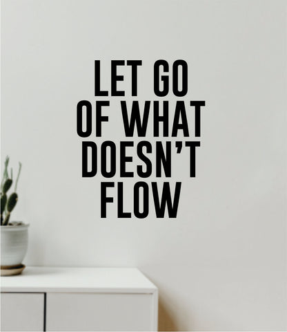 Let Go Of What Doesn't Flow Wall Decal Home Decor Vinyl Art Sticker Bedroom Quote Nursery Baby Teen Boy Girl School Inspirational Love
