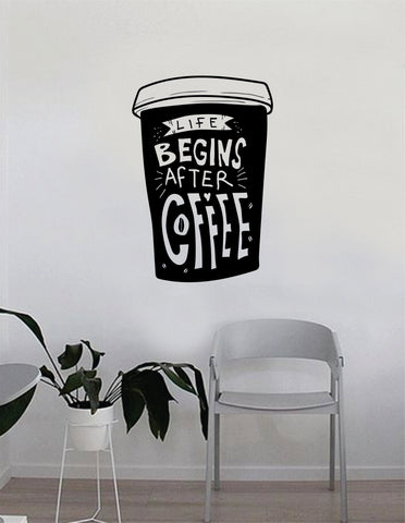 Life Begins After Coffee Cup v2 Quote Wall Decal Sticker Bedroom Living Room Art Vinyl Beautiful Decor Kitchen Cute Shop Morning Funny Java