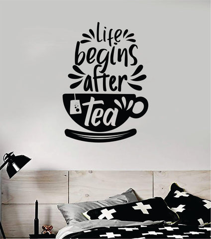 Life Begins After Tea Wall Decal Sticker Vinyl Art Bedroom Room Home Decor Quote Inspirational Kitchen Morning Cute Yoga