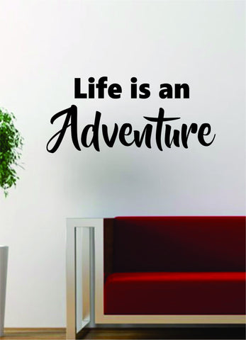 Life Is An Adventure Quote Decal Sticker Wall Vinyl Art Words Decor Gift Motivation Travel Wanderlust