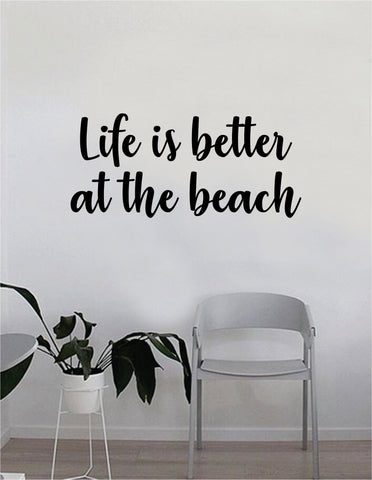 Life is Better at the Beach Wall Decal Sticker Room Art Vinyl Home House Decor Traditional Nautical Ocean Sand Boat Quote Inspirational Sea Teen