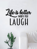 Life is Better When You Laugh Quote Decal Sticker Wall Vinyl Art Home Decor Inspirational Happiness Happy
