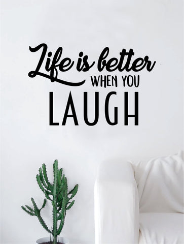 Life is Better When You Laugh Quote Decal Sticker Wall Vinyl Art Home Decor Inspirational Happiness Happy