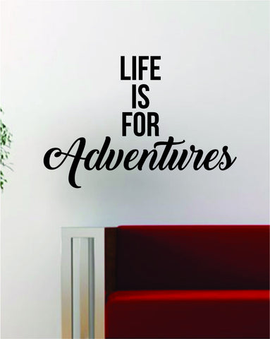 Life is For Adventures Quote Decal Sticker Wall Vinyl Art Decor Home Wanderlust Travel