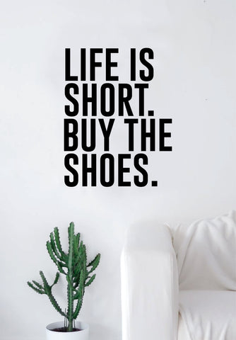 Life is Short Buy the Shoes Quote Beautiful Design Decal Sticker Wall Vinyl Decor Art Beauty Funny Girls Heels Clothes Girly