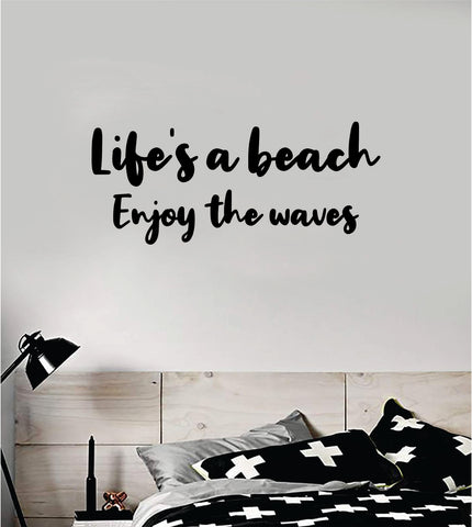 Life's a Beach Enjoy the Waves Wall Decal Sticker Vinyl Art Bedroom Room Home Decor Inspirational Ocean Surf Teen