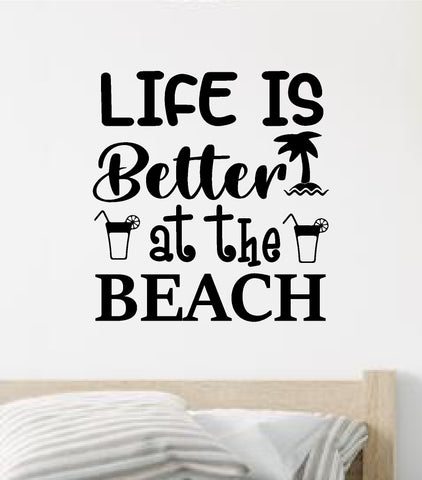 Life Is Better At The Beach V3 Wall Decal Sticker Vinyl Art Home Decor Bedroom Sports Quote Boy Girl Teen Baby Nursery Surf Ocean Beach Good Vibes Men Dad Tropical