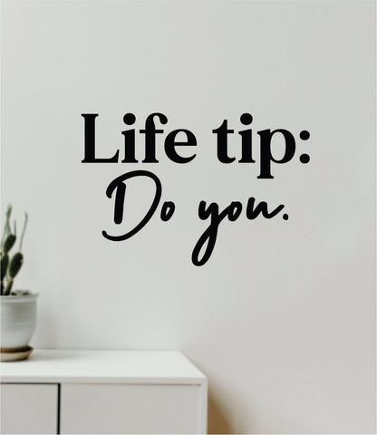 Life Tip Do You Quote Wall Decal Sticker Vinyl Art Decor Bedroom Room Girls Inspirational Motivational Trendy Health Gym
