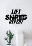 Lift Shred Repeat Decal Sticker Wall Vinyl Art Wall Bedroom Room Decor Motivational Inspirational Teen Sports Gym Fitness