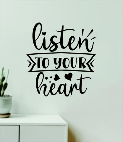 Listen To Your Heart Quote Wall Decal Sticker Vinyl Art Decor Bedroom Room Boy Girl Teen Inspirational Motivational School Nursery Good Vibes