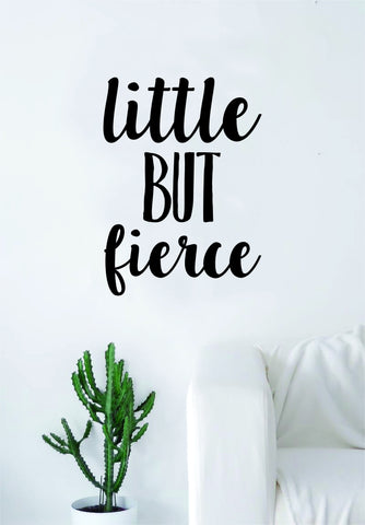 Little But Fierce Quote Wall Decal Sticker Bedroom Living Room Art Vinyl Inspirational Nursery Baby Girls