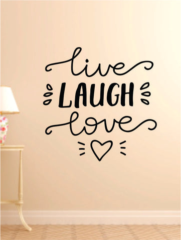 Live Laugh Love V2 Decal Sticker Wall Vinyl Decor Room Bedroom Art Cute Nursery Good Vibes Baby Teen Kids Heart