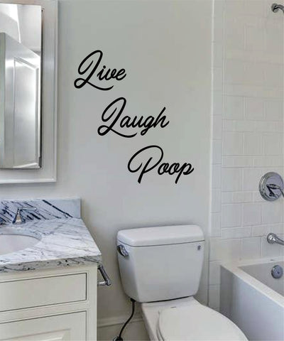 Live Laugh Poop Bathroom Wall Decal Sticker Vinyl Art Decor Room Bedroom Inspirational Funny Beautiful Restroom Toilet Adult