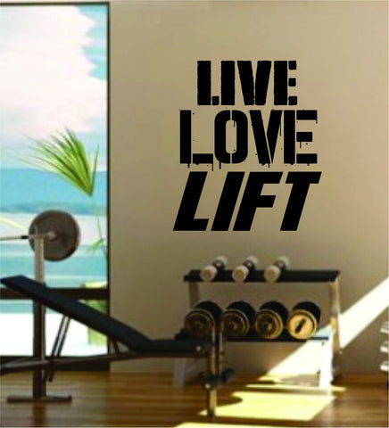 Live Love Lift Quote Fitness Health Work Out Gym Decal Sticker Wall Vinyl Art Wall Room Decor Weights Motivation
