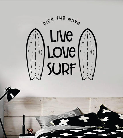 Live Love Surf Decal Sticker Wall Vinyl Art Home Room Decor Living Room Bedroom Sports Quote Board Surfing Ocean Beach Waves Good Vibes