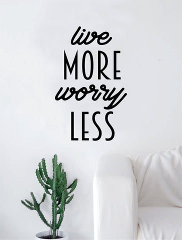 Live More Worry Less Quote Decal Sticker Wall Vinyl Art Home Decor Inspirational Adventure Travel