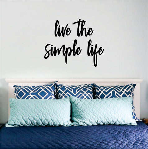 Live the Simple Life Quote Wall Decal Sticker Bedroom Room Art Vinyl Inspirational Family Love