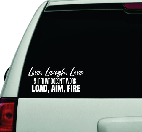 Live Laugh Love Load Aim Fire Wall Decal Car Truck Window Windshield JDM Sticker Vinyl Lettering Quote Boy Girl Funny