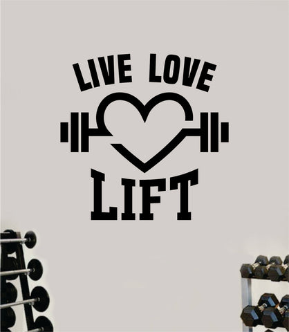 Live Love Lift V2 Fitness Gym Wall Decal Home Decor Bedroom Room Vinyl Sticker Art Teen Work Out Quote Beast Strong Inspirational Motivational Health School