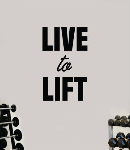 Live to Lift V2 Wall Decal Home Decor Bedroom Room Vinyl Sticker Art Teen Work Out Quote Gym Fitness Lift Strong Inspirational Motivational Health
