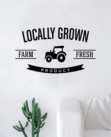 Locally Grown Farm Fresh Quote Wall Decal Sticker Bedroom Room Art Vinyl Home Decor Kitchen Food Healthy Vegan