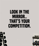 Look In The Mirror Competition Wall Decal Sticker Vinyl Art Wall Bedroom Home Decor Inspirational Motivational Teen Sports Gym Fitness Girls Train Beast