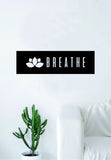 Lotus Flower Breathe Rectangle Wall Decal Sticker Vinyl Art Bedroom Living Room Decor Quote Namaste Yoga Meditate