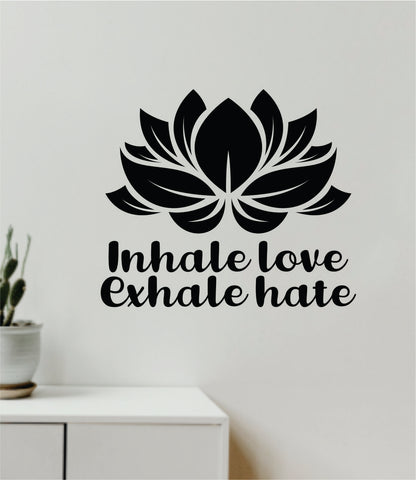 Lotus Flower Inhale Love Exhale Hate Quote Wall Decal Sticker Vinyl Art Decor Bedroom Boy Girl Baby Teen Namaste Yoga Meditate Zen Buddha