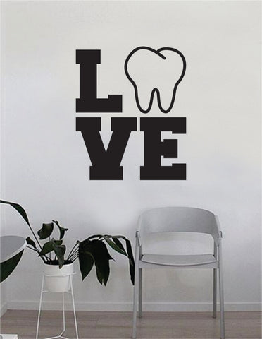 Love Tooth Dentist Dental Quote Wall Decal Sticker Room Bedroom Art Vinyl Inspirational Decor Motivational Inspirational Office