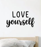 Love Yourself V3 Quote Wall Decal Sticker Vinyl Art Decor Bedroom Room Boy Girl Inspirational Motivational School Nursery Good Vibes