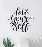 Love Your Self Wall Decal Home Decor Vinyl Art Sticker Bedroom Quote Nursery Baby Teen Boy Girl School Inspirational Mental Health Positive Affirmations