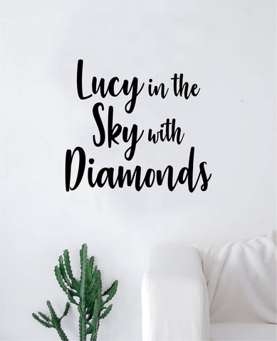 Lucy in The Sky with Diamonds The Beatles Wall Decal Sticker Vinyl Art Bedroom Living Room Decor Decoration Teen Quote Inspirational Cute Music John Lennon Paul McCartney Lyrics