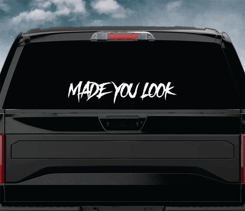 Made You Look Car Decal Truck Window Windshield JDM Sticker Vinyl Lettering Quote Boy Girl Funny Men Racing Sadboyz Sadgirlz Broken Heart Club Stay Humble