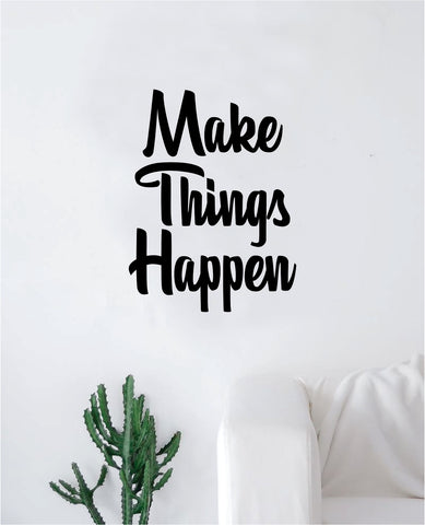 Make Things Happen Gym Fitness Quote Design Decal Sticker Wall Vinyl Art Decor Home Inspirational