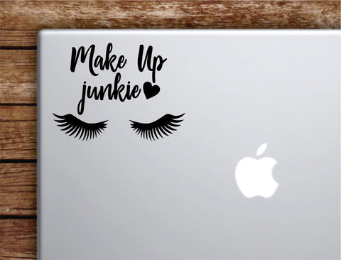 Make Up Junkie Laptop Wall Decal Sticker Vinyl Art Quote Macbook Apple Decor Car Window Truck Kids Baby Teen Girls Lashes Brows Beauty