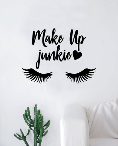 Make Up Junkie Decal Sticker Room Bedroom Wall Vinyl Decor Art Teen Girls Lashes Brows Inspirational Beauty