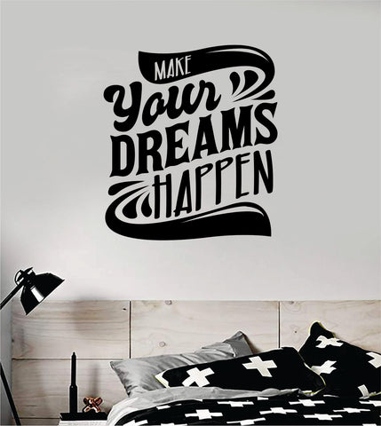 Make Your Dreams Happen Quote Wall Decal Sticker Bedroom Room Art Vinyl Inspirational Motivational Kids Teen Baby Nursery Playroom School Gym Fitness