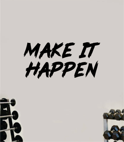 Make It Happen Gym Fitness Wall Decal Home Decor Bedroom Room Vinyl Sticker Teen Art Quote Beast Lift Train Inspirational Motivational Health Girls Exercise