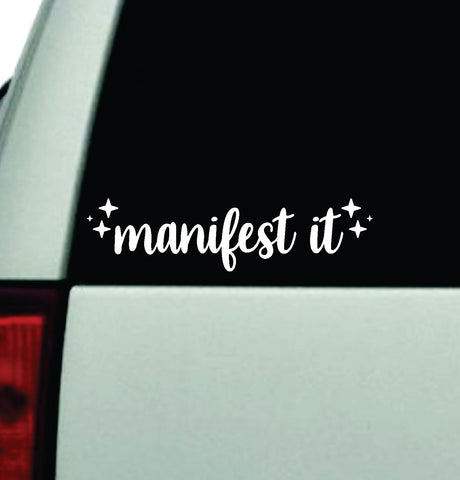 Manifest It Car Decal Truck Window Windshield JDM Bumper Sticker Vinyl Quote Boy Girls Funny Mom Milf Women Trendy Cute Aesthetic Energy Dreams