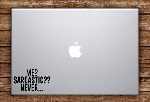 Me Sarcastic Never Laptop Apple Macbook Car Quote Wall Decal Sticker Art Vinyl Inspirational Funny Teen