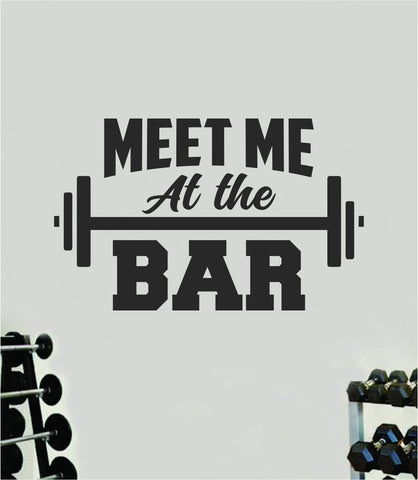 Meet Me At The Bar Quote Wall Decal Sticker Vinyl Art Home Decor Bedroom Boy Girl Inspirational Motivational Men Gym Fitness Health Exercise Lift Beast