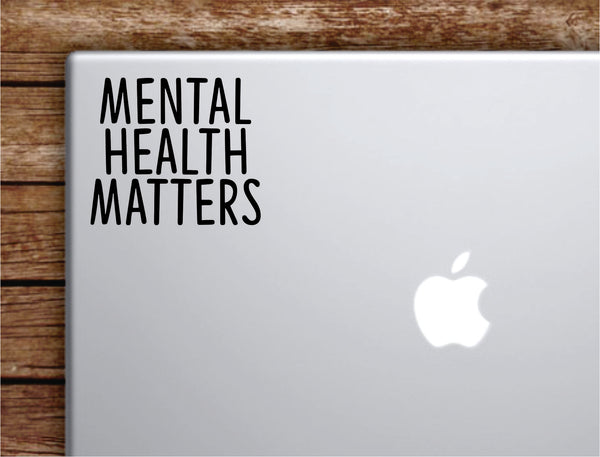 Mental Health Matters Laptop Wall Decal Sticker Vinyl Art Quote Macboo ...