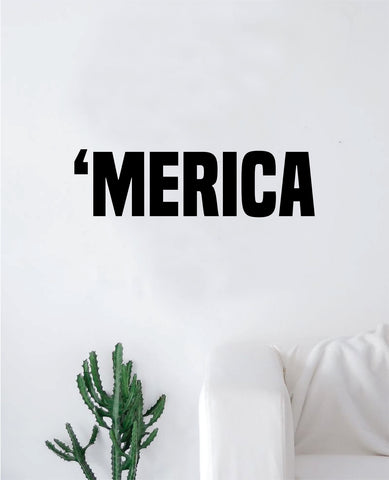 Merica Wall Decal Decor Art Sticker Vinyl Room Bedroom Teen Kids Nursery Inspirational Home America USA