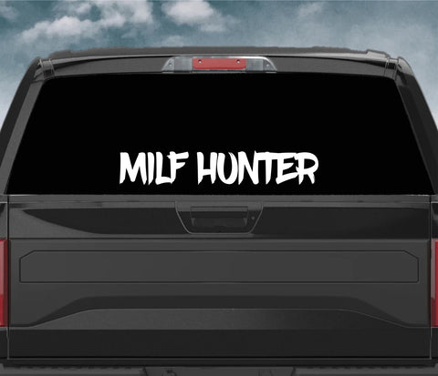 MILF Hunter Wall Decal Car Truck Window Windshield JDM Sticker Vinyl Lettering Quote Drift Boy Girl Funny Sadboyz Racing Men Broken Heart Club