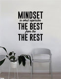 Mindset is What Seperates the Best from the Rest Quote Decal Sticker Wall Vinyl Art Home Decor Inspirational Beautiful Motivational Teen Bedroom Living Room Adventure